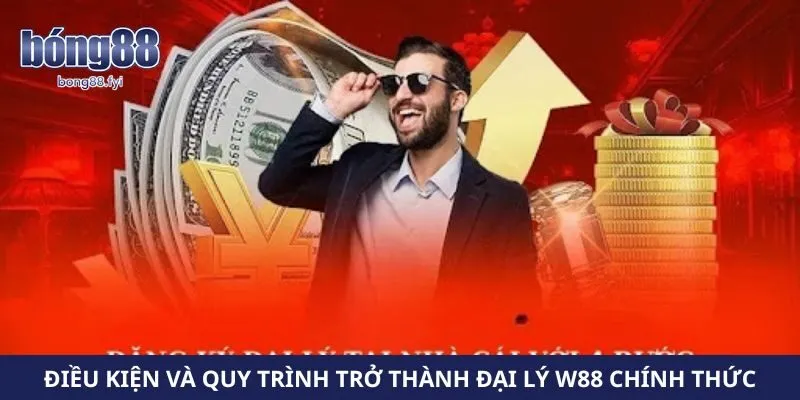 Điều kiện và quy trình trở thành đại lý W88 chính thức