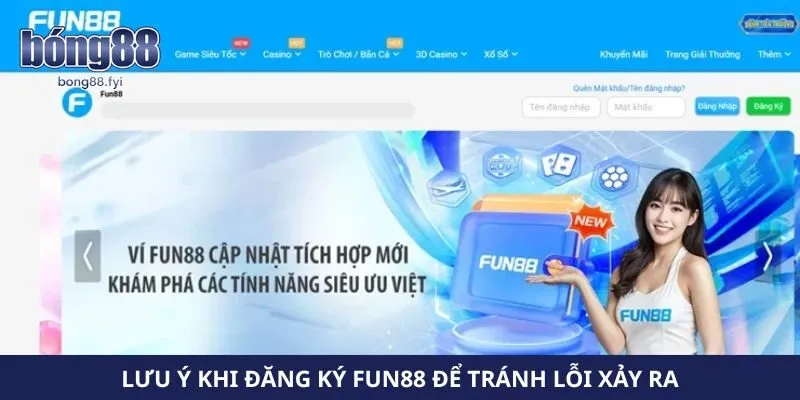 Lưu ý khi đăng ký fun88 để tránh lỗi xảy ra