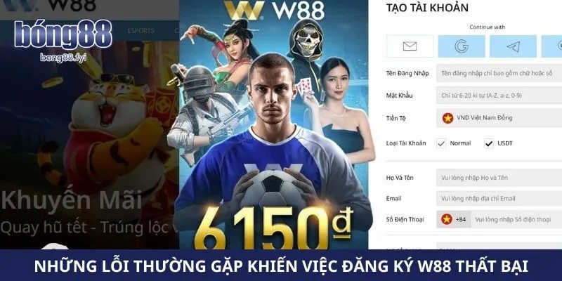 Những lỗi thường gặp khiến việc đăng ký W88 thất bại