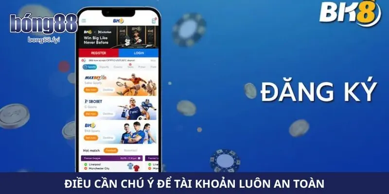 Điều cần chú ý để tài khoản luôn an toàn
